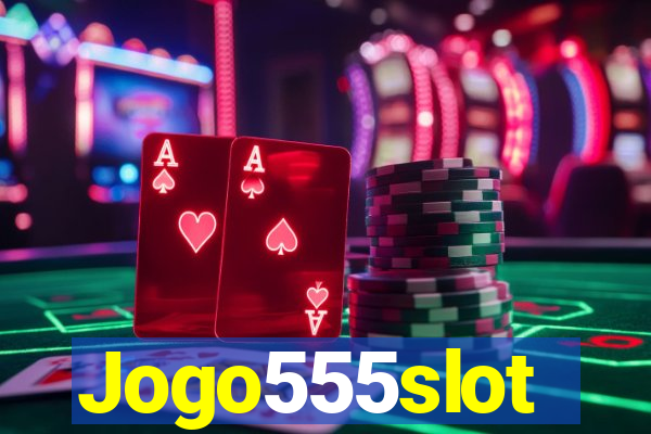 Jogo555slot