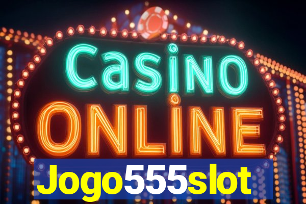 Jogo555slot