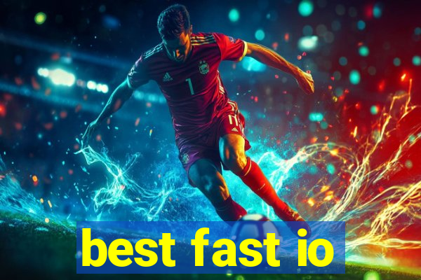 best fast io