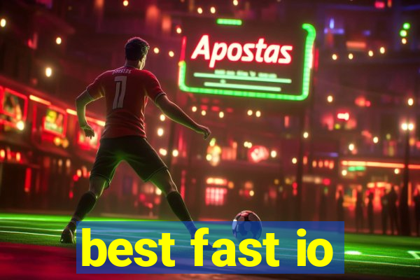 best fast io