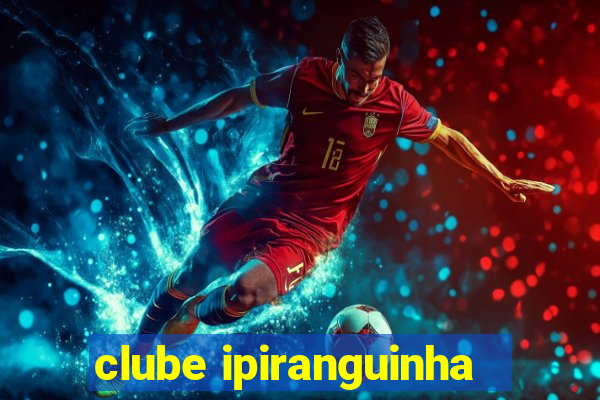 clube ipiranguinha