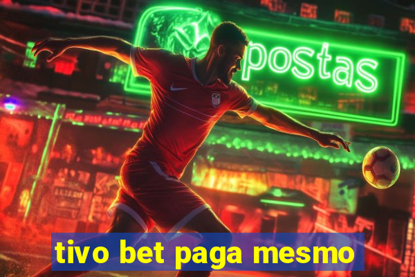 tivo bet paga mesmo