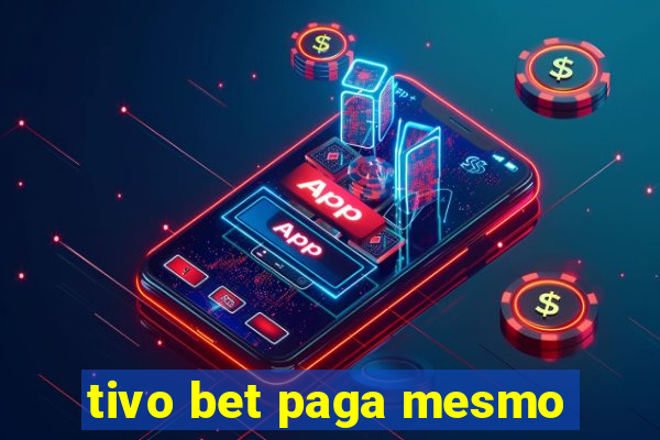 tivo bet paga mesmo