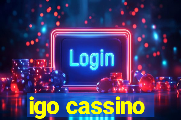 igo cassino