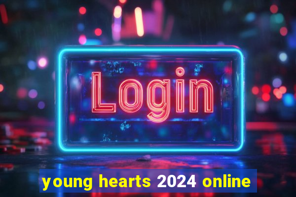 young hearts 2024 online