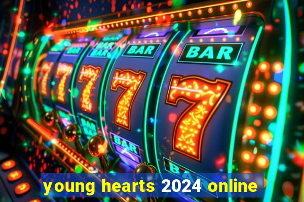 young hearts 2024 online