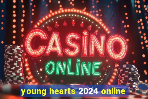 young hearts 2024 online