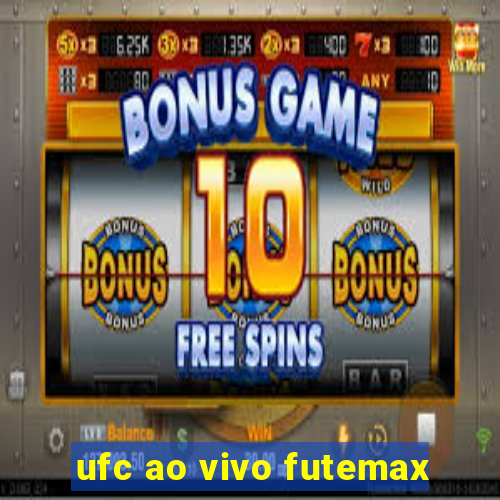 ufc ao vivo futemax