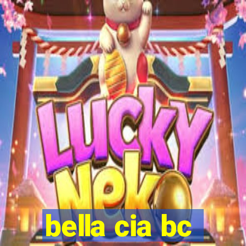 bella cia bc