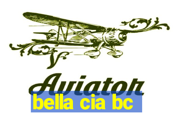 bella cia bc