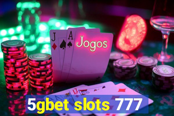 5gbet slots 777