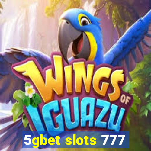 5gbet slots 777