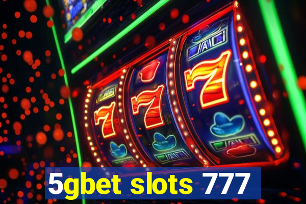 5gbet slots 777