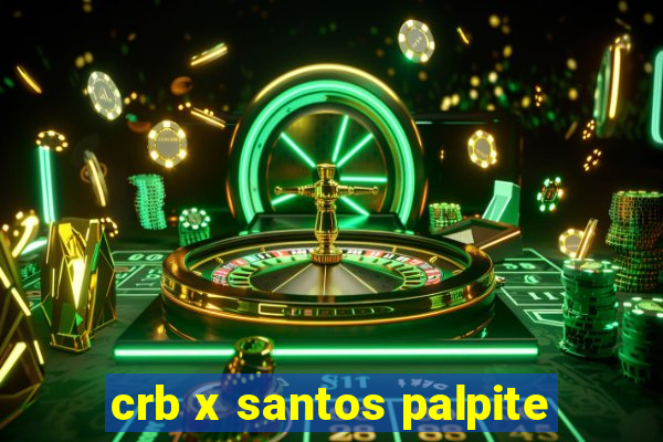 crb x santos palpite