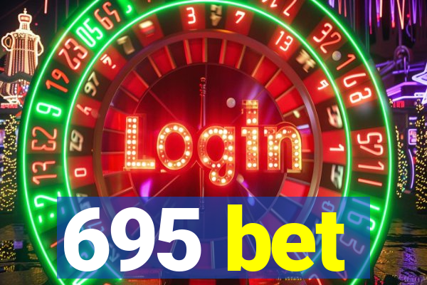 695 bet