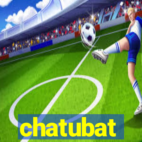 chatubat