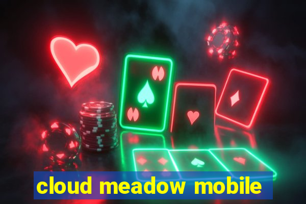 cloud meadow mobile