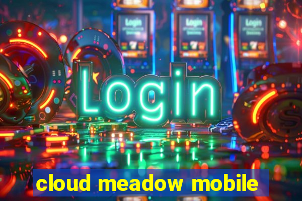 cloud meadow mobile