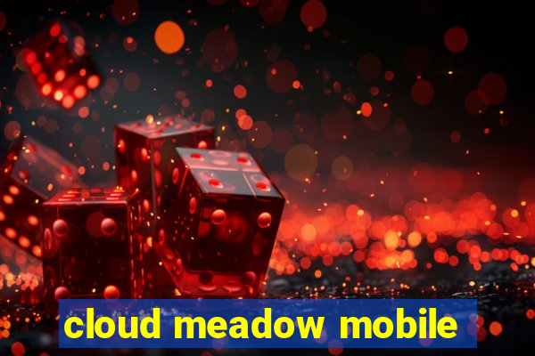 cloud meadow mobile