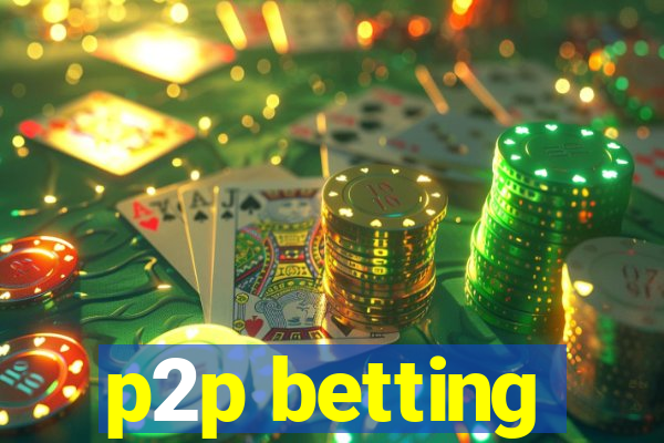 p2p betting