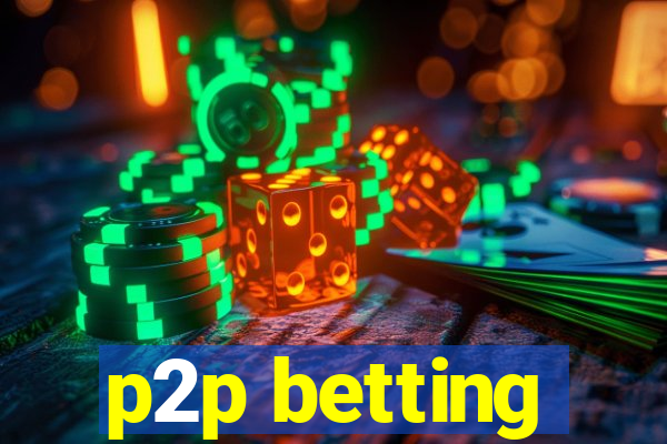 p2p betting