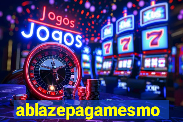 ablazepagamesmo