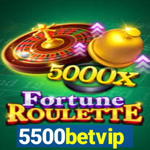 5500betvip