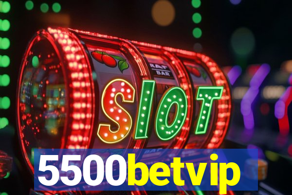 5500betvip