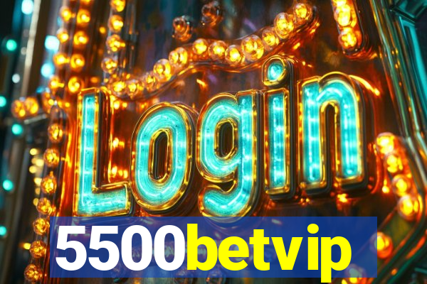 5500betvip