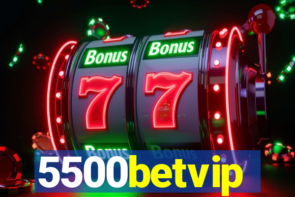 5500betvip