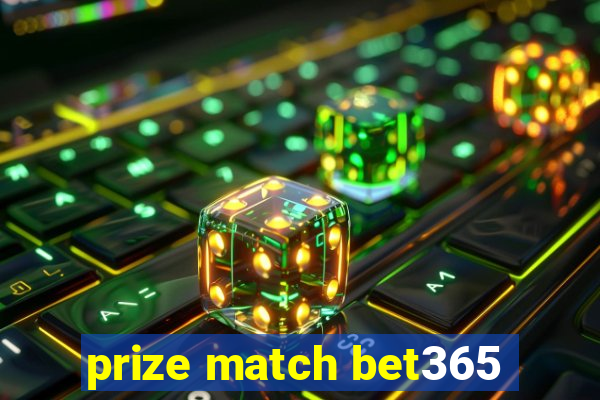 prize match bet365