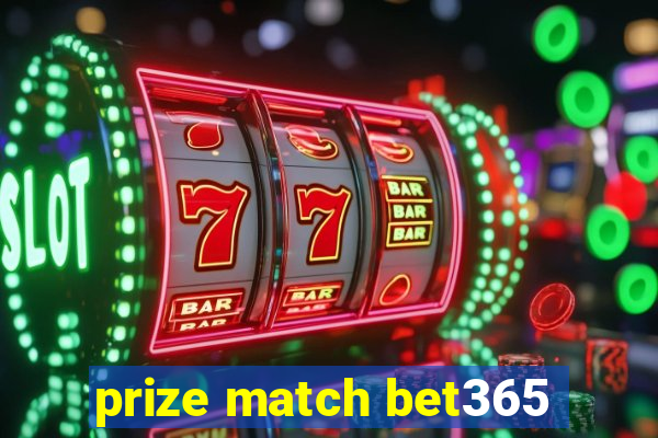 prize match bet365