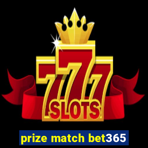 prize match bet365