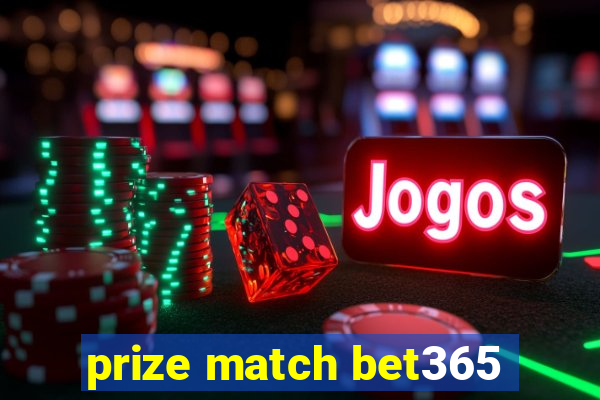 prize match bet365