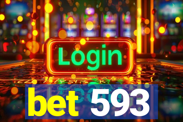 bet 593