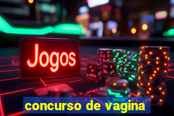 concurso de vagina