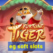 eg soft slots