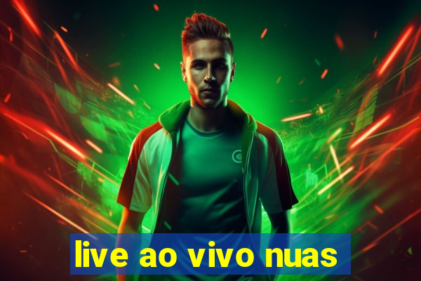 live ao vivo nuas