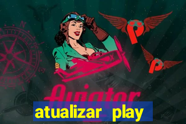 atualizar play store baixar