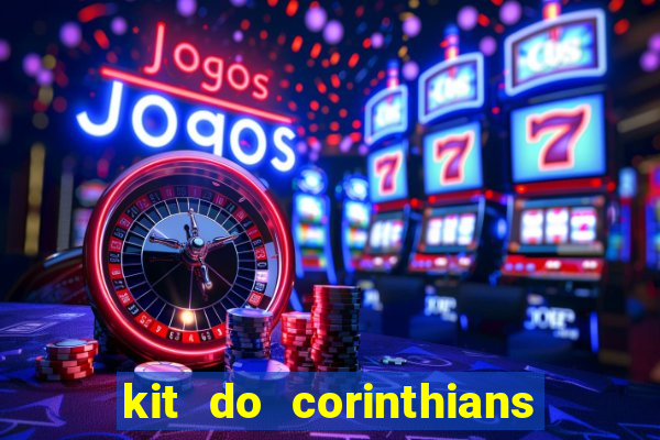 kit do corinthians dls 19