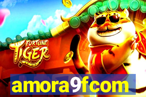 amora9fcom