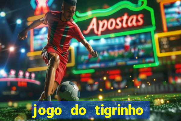 jogo do tigrinho com deposito de 5 reais