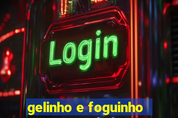 gelinho e foguinho