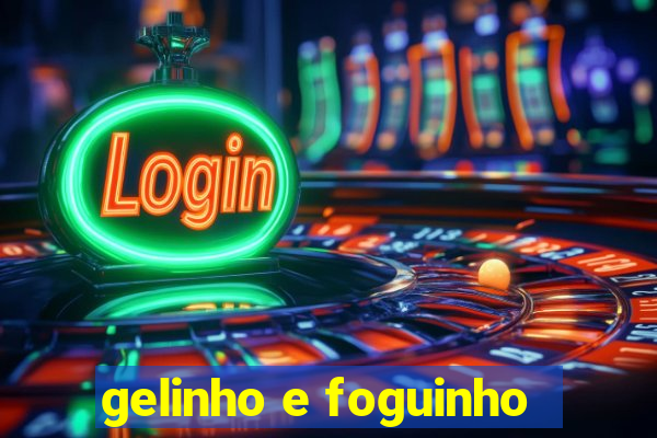 gelinho e foguinho