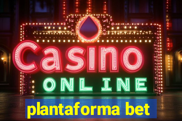 plantaforma bet