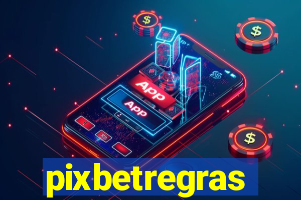 pixbetregras