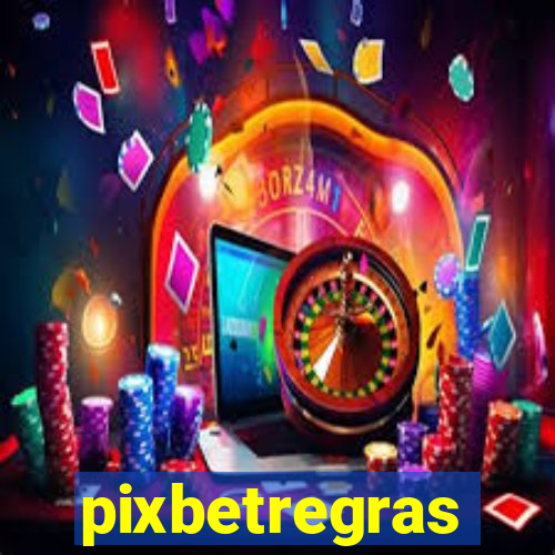 pixbetregras