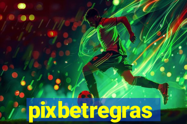 pixbetregras