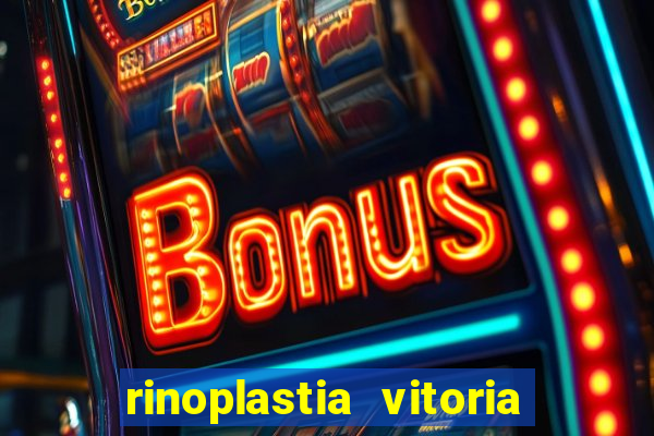 rinoplastia vitoria da conquista