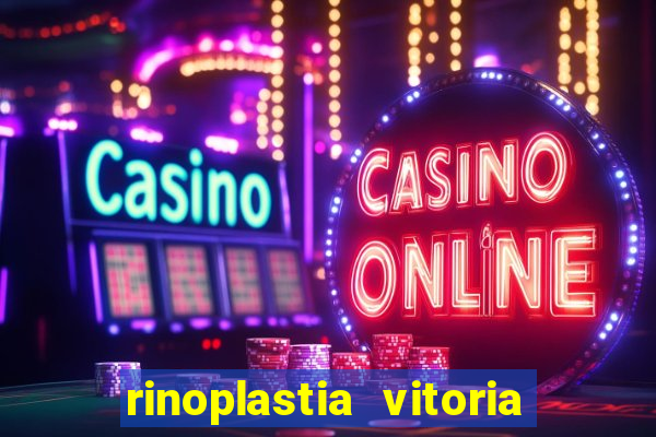 rinoplastia vitoria da conquista